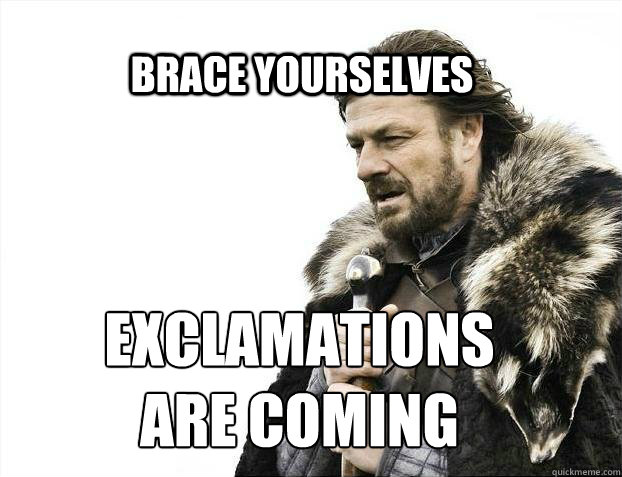 BRACE YOURSELves Exclamations 
are coming - BRACE YOURSELves Exclamations 
are coming  BRACE YOURSELF SOLO QUEUE