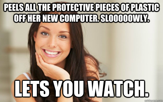 peels all the protective pieces of plastic off her new computer. slooooowly. lets you watch. - peels all the protective pieces of plastic off her new computer. slooooowly. lets you watch.  Good Girl Gina