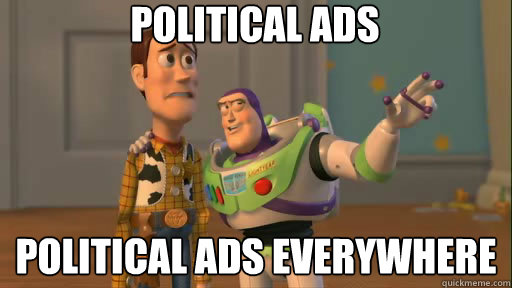political ads Political ads everywhere  Everywhere