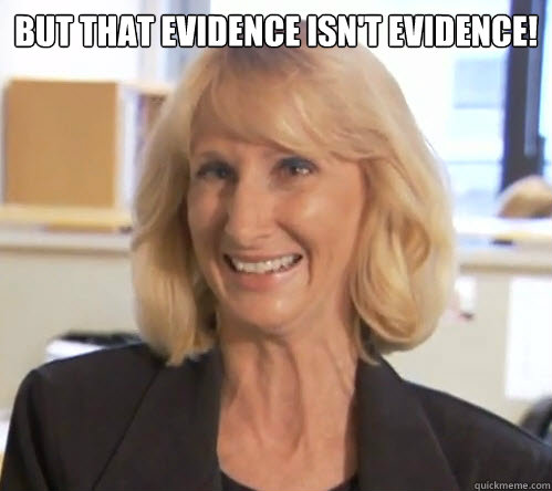 But that evidence isn't evidence!   Wendy Wright