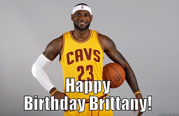 HAPPY BIRTHDAY BRITTANY! Misc