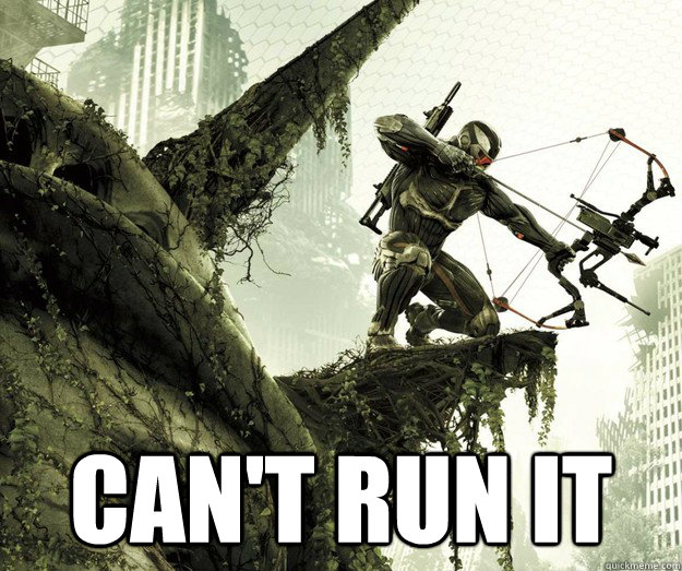  Can't run it -  Can't run it  Crysis 3