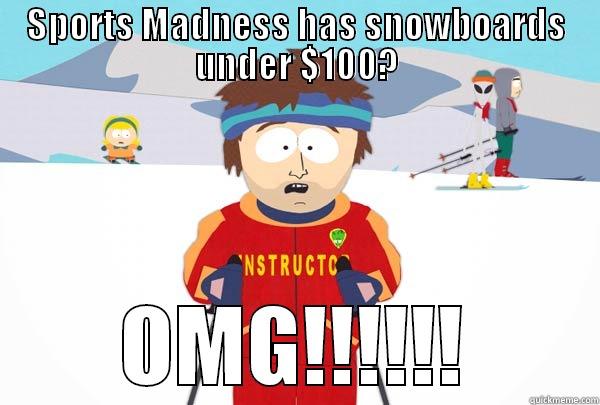 SPORTS MADNESS HAS SNOWBOARDS UNDER $100? OMG!!!!!! Super Cool Ski Instructor