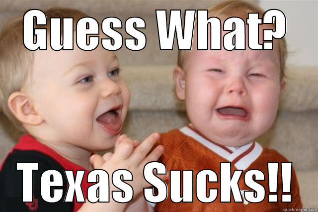 Texas sucks - GUESS WHAT? TEXAS SUCKS!! Misc