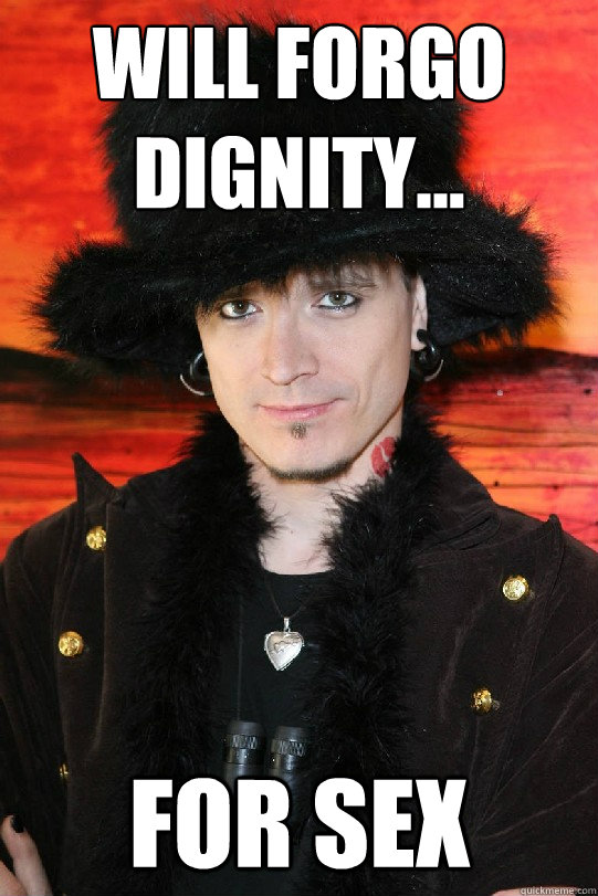 Will forgo dignity... for sex  Lolgame