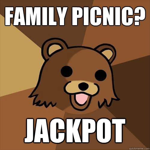 Family picnic? Jackpot  Pedobear