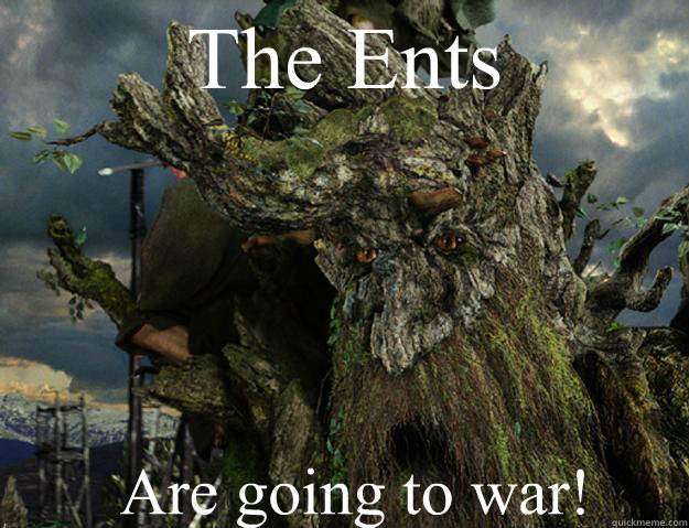 The Ents Are going to war! - The Ents Are going to war!  Misc