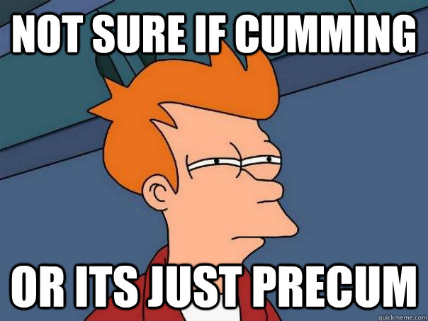Not sure if cumming or its just precum  Futurama Fry