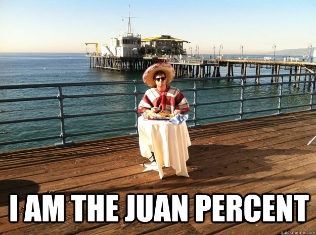 I am the juan percent  Juan