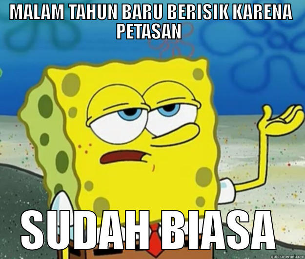 MALAM TAHUN BARU BERISIK KARENA PETASAN  SUDAH BIASA Tough Spongebob