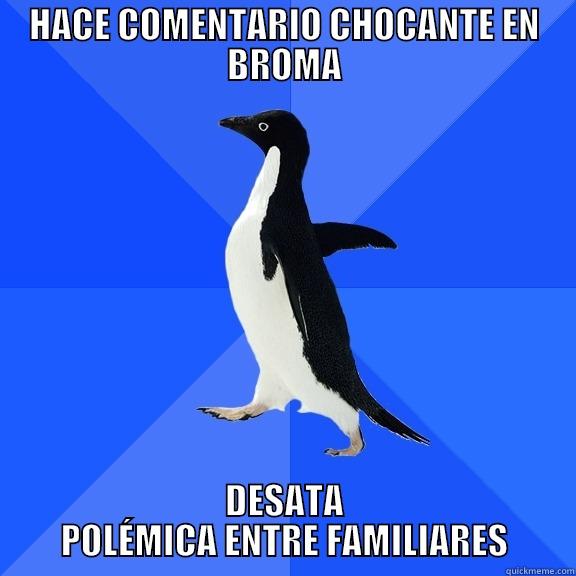 HACE COMENTARIO CHOCANTE EN BROMA DESATA POLÉMICA ENTRE FAMILIARES Socially Awkward Penguin