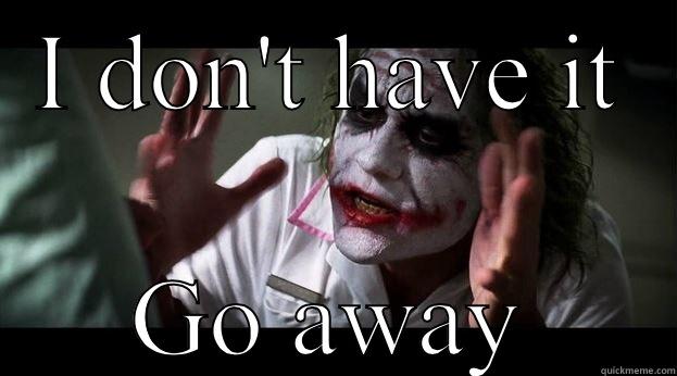 I DON'T HAVE IT GO AWAY Joker Mind Loss
