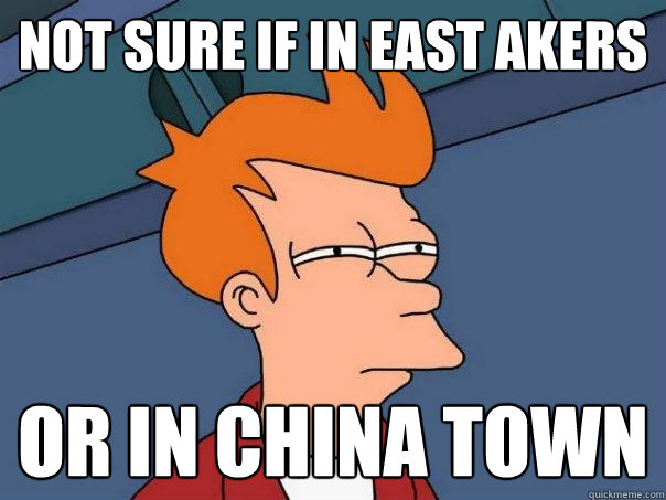 Not sure if in east akers  Or in china town  Futurama Fry