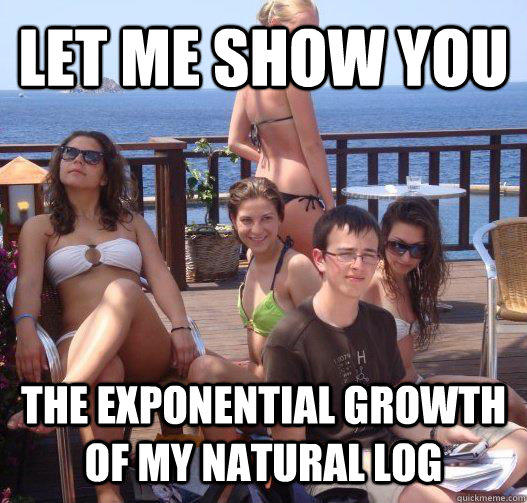 Let me show you the exponential growth of my natural log - Let me show you the exponential growth of my natural log  untitled meme