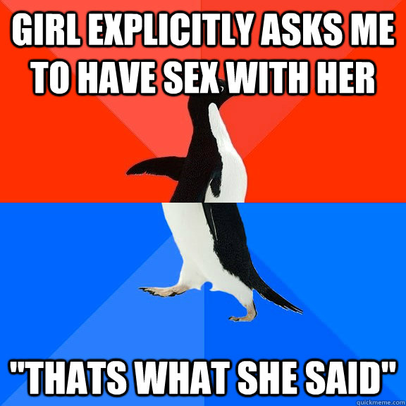 girl explicitly asks me to have sex with her 