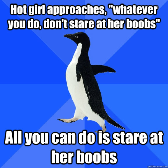 Hot girl approaches, 