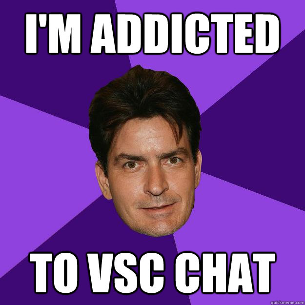 I'm addicted to vsc chat  Clean Sheen