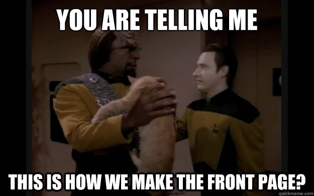 You are telling me  this is how we make the front page? - You are telling me  this is how we make the front page?  Misc