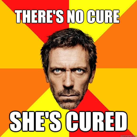 there's no cure she's cured  Diagnostic House