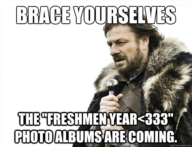 Brace yourselves The 
