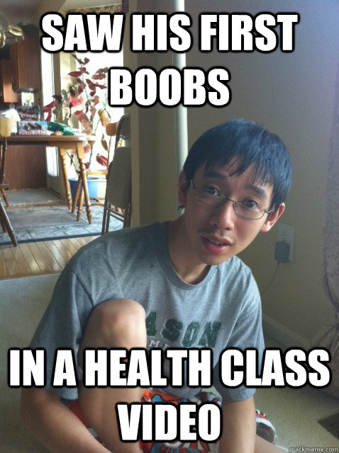 Saw his first boobs in a health class video - Saw his first boobs in a health class video  Sexually repressed nerd