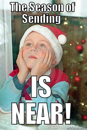 THE SEASON OF SENDING  IS NEAR! Misc