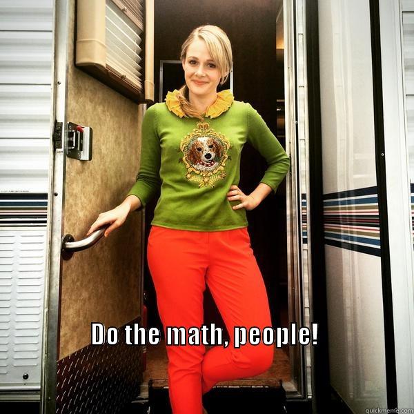  DO THE MATH, PEOPLE!                                                                                                                                                                           Misc