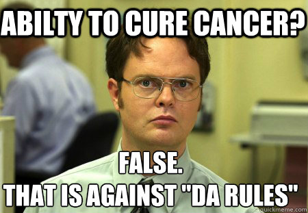 abilty to cure cancer? False.
that is against 