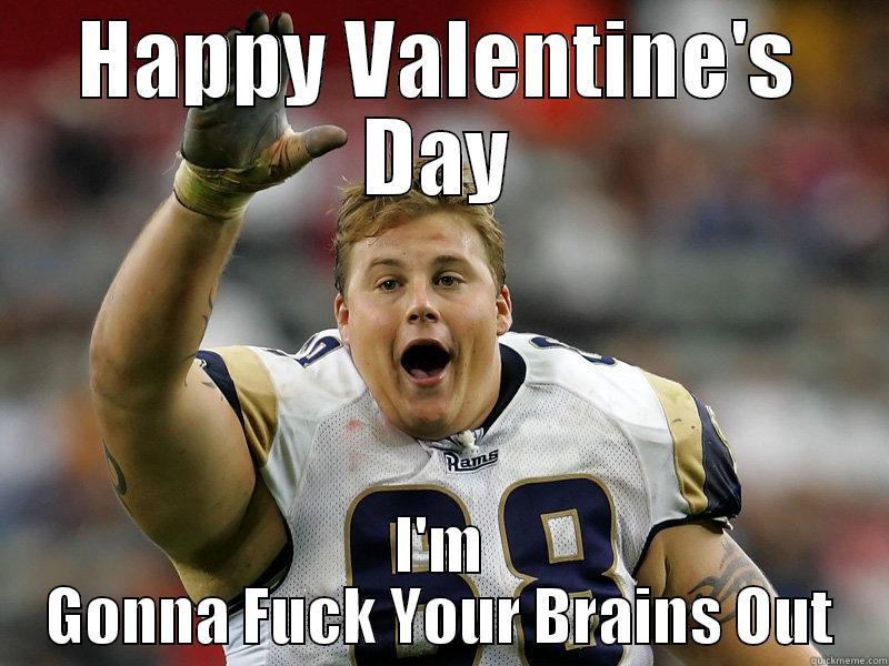 HAPPY VALENTINE'S DAY I'M GONNA FUCK YOUR BRAINS OUT Misc