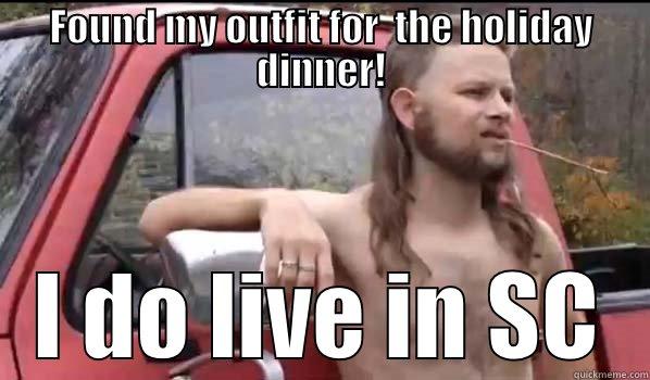 FOUND MY OUTFIT FOR  THE HOLIDAY DINNER! I DO LIVE IN SC Almost Politically Correct Redneck