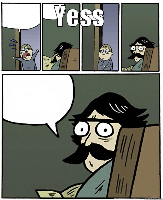 YESS  Stare Dad