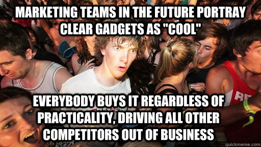 Marketing teams in the future portray clear gadgets as 