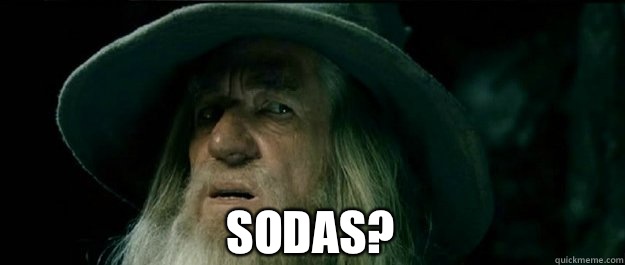  Sodas?  Gandalf