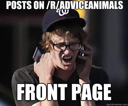 Posts on /r/AdviceAnimals Front page  Sad Hipster