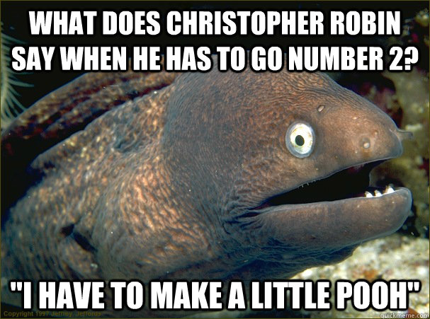What does Christopher Robin say when he has to go number 2? 