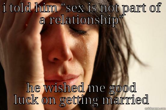 I TOLD HIM 