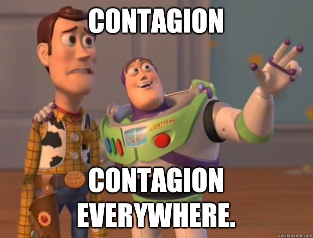 Contagion Contagion everywhere.  Toy Story