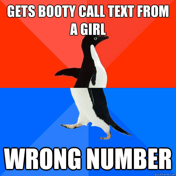 Gets booty call text from a girl Wrong Number  Socially Awesome Awkward Penguin