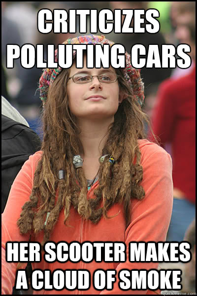 criticizes polluting cars
 her scooter makes a cloud of smoke  College Liberal