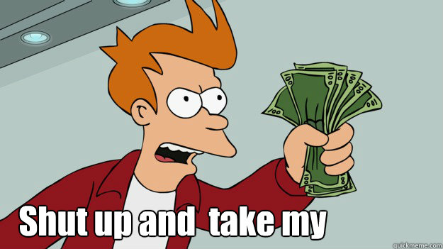  Shut up and  take my   credit card template fry