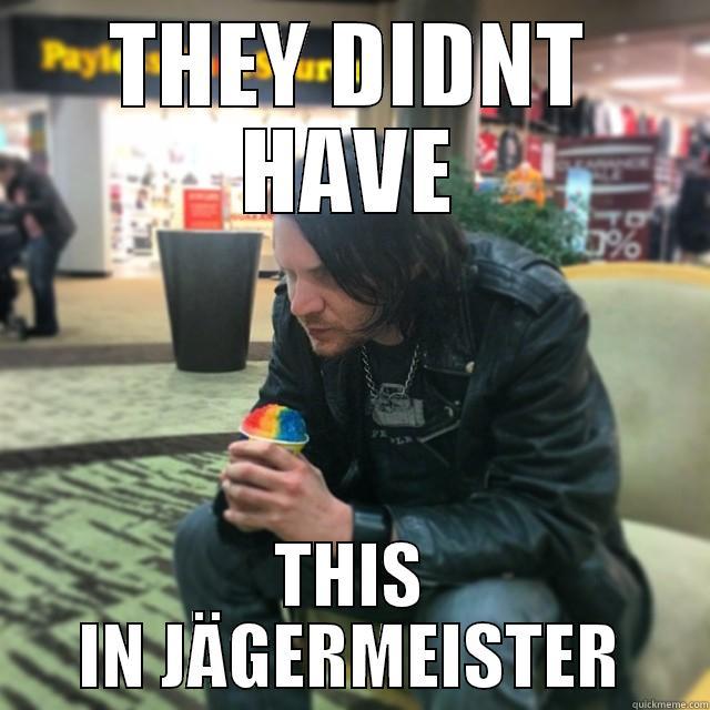 THEY DIDNT HAVE THIS IN JÄGERMEISTER Misc