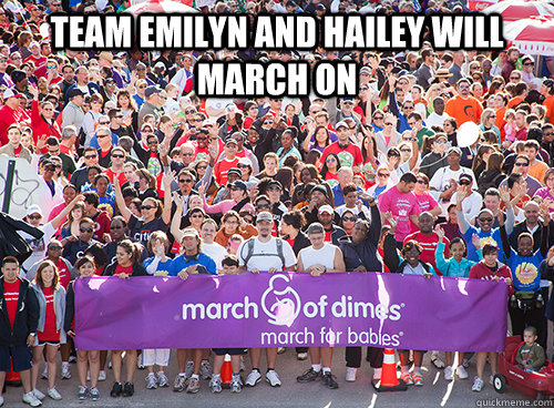 Team Emilyn and Hailey will march on   March On