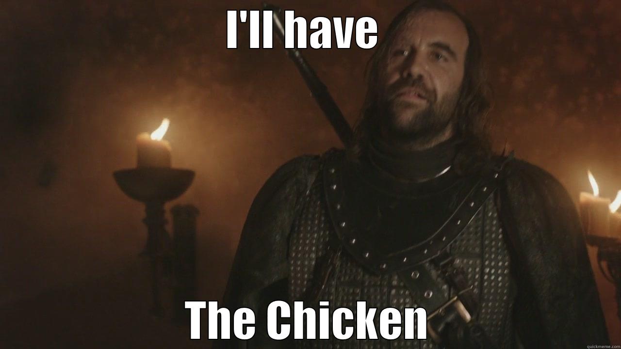I'LL HAVE  THE CHICKEN Misc