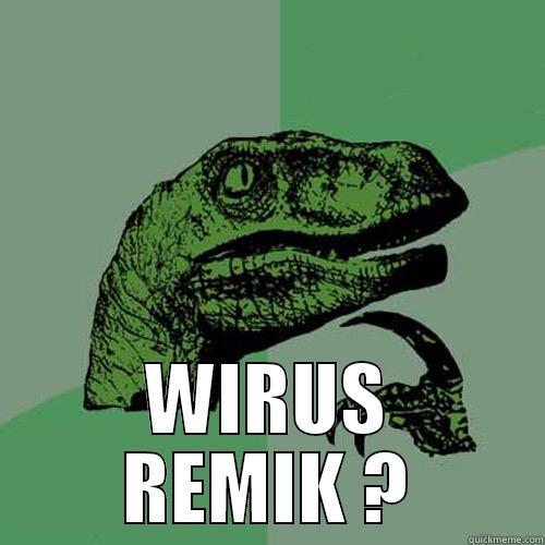  WIRUS REMIK ? Philosoraptor