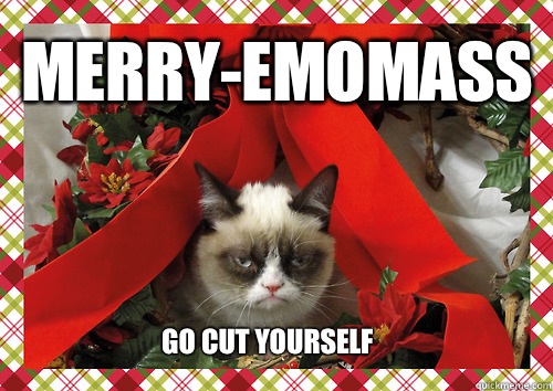 Merry-emomass Go cut yourself  merry christmas