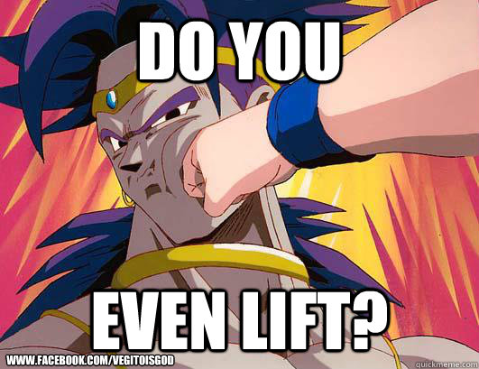 Do you even lift? www.facebook.com/VegitoIsGod - Do you even lift? www.facebook.com/VegitoIsGod  Broly OC