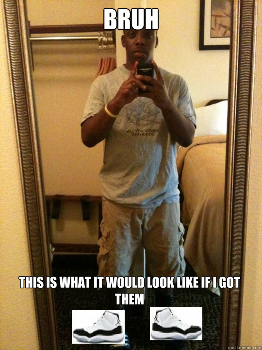 Bruh This is what it would look like if I got them  