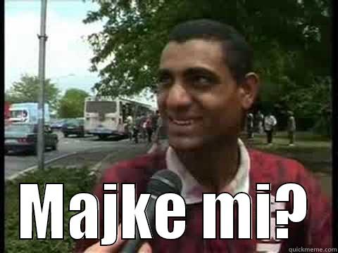  MAJKE MI? Misc