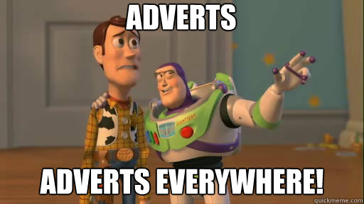 Adverts Adverts everywhere!  Everywhere