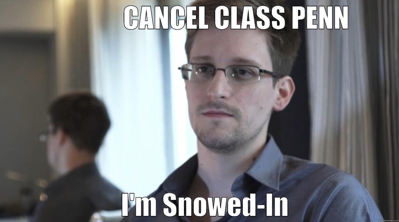                CANCEL CLASS PENN    I'M SNOWED-IN Misc